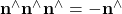 {\bf n}^\wedge {\bf n}^\wedge {\bf n}^\wedge = -{\bf n}^\wedge