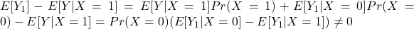 E[Y_1] -E[Y|X=1]=E[Y|X=1] Pr(X=1) + E[Y_1|X=0] Pr(X=0) -E[Y|X=1]=Pr(X=0)(E[Y_1|X=0]-E[Y_1|X=1])\neq 0