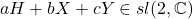 aH+bX+cY\in sl(2,\mathbb{C})