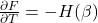 \frac{\partial F}{\partial T}=-H(\beta)