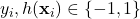 y_i, h({\bf x}_i) \in \{-1,1\}