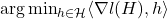 \arg\min_{h \in {\mathcal H}} \langle \nabla l (H) , h \rangle