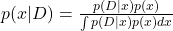 p(x|D) = \frac{p(D|x) p(x)}{\int p(D|x) p(x) dx}