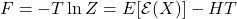 F = -T\ln Z = E[\mathcal{E}(X)] - HT