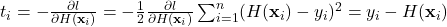 t_i = -\frac{\partial l}{\partial H({\bf x}_i)}=-\frac{1}{2} \frac{\partial l}{\partial H({\bf x}_i)} \sum_{i=1}^n (H({\bf x}_i)-y_i)^2= y_i - H({\bf x}_i)