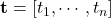 {\bf t} = [t_1,\cdots,t_n]